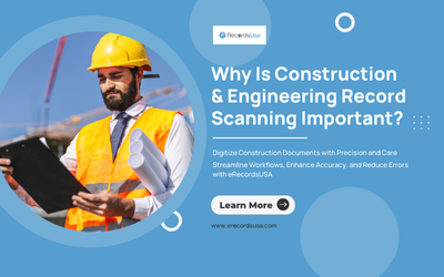 Why Is Construction & Engineering Record Scanning Important?